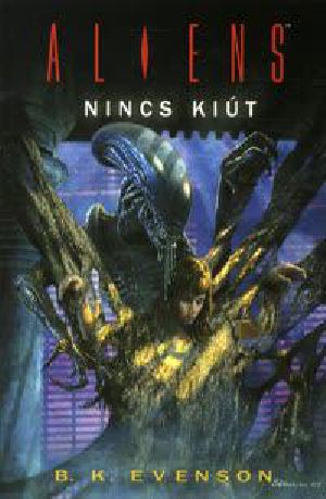 [Aliens / Predator / Prometheus 01] • Nincs kiút